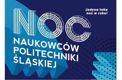 Noc Naukowców Politechniki Śląskiej 2021