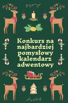 Konkurs na najbardziej pomysłowy kalendarz adwentowy.